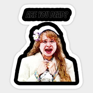 Funny Design - Are You Dead? Sticker